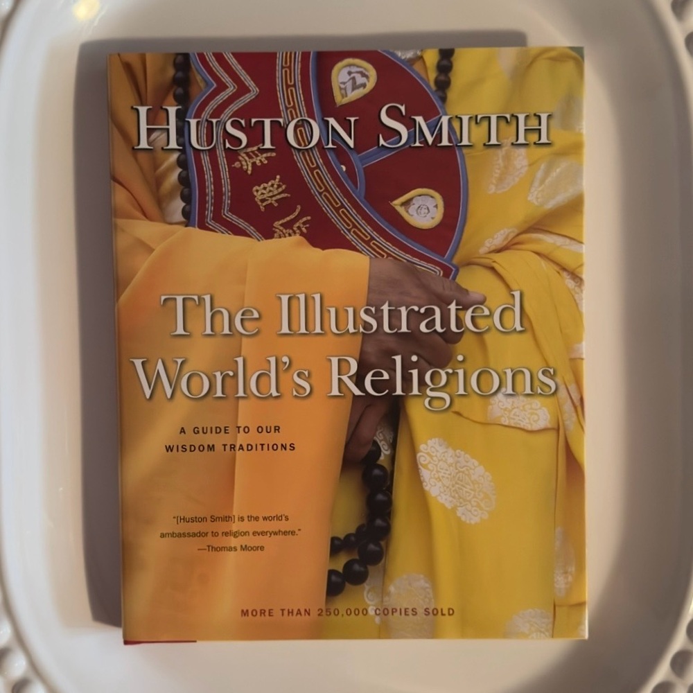 “THE ILLUSTRATED WORLD’S RELIGIONS” by HUSTON SMITH, 50th ANNIVERSARY, HARDCOVER